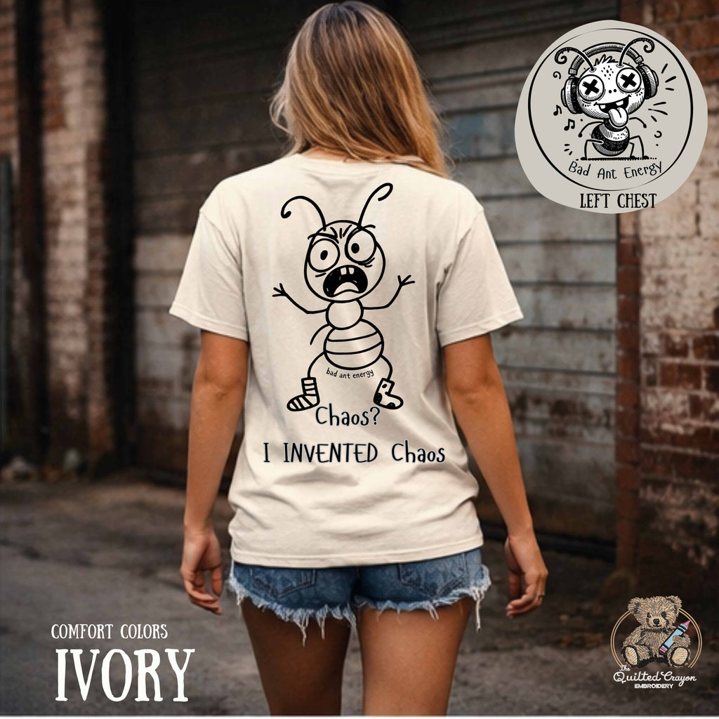 Chaos I Invented Chaos Shirt | Funny Ant Graphic Tee | Bad Ant Energy Shirt | Sarcastic Back Print T-Shirt | Comfort Colors Tee